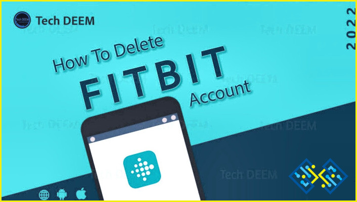 ¿Cómo puedo eliminar mi cuenta de Fitbit?
