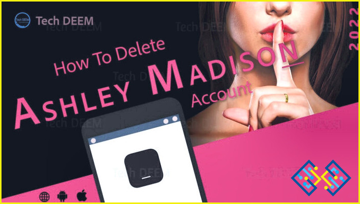 ¿Cómo eliminar mi cuenta de Ashley Madison?
