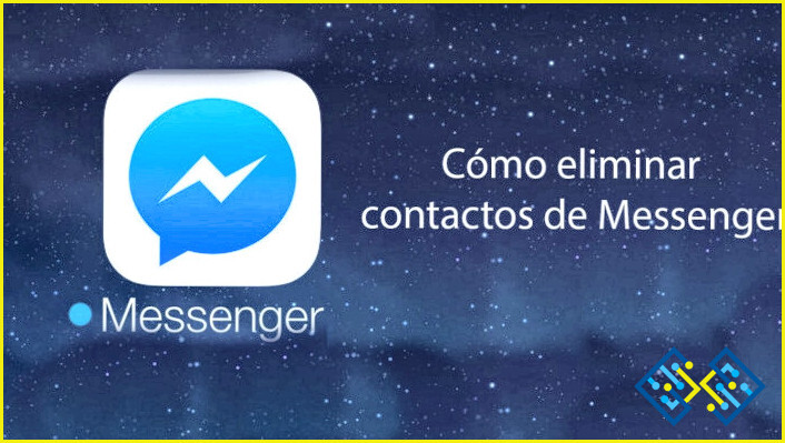 ¿Cómo eliminar contactos de Messenger?
