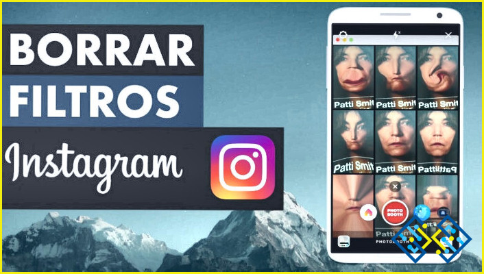 Cómo eliminar los filtros de Instagram?
