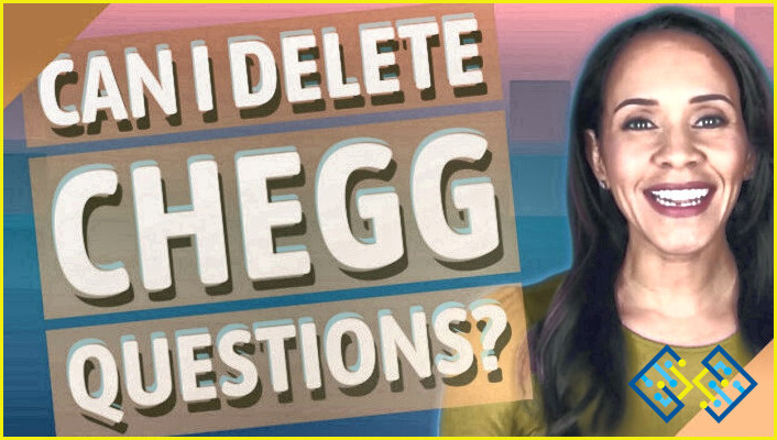 ¿Cómo eliminar una pregunta en Chegg?