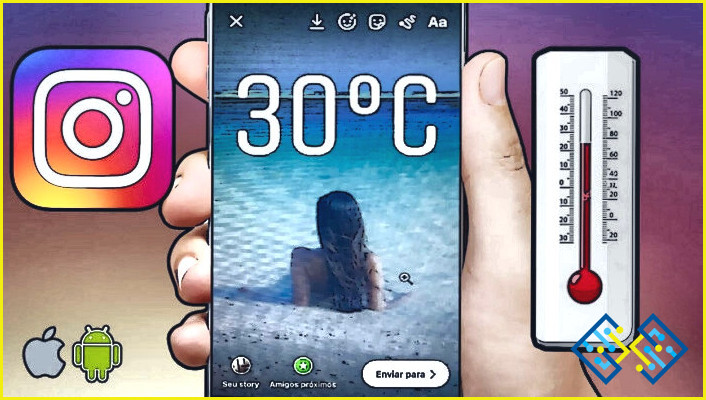 Cómo poner la temperatura en Instagram Story?