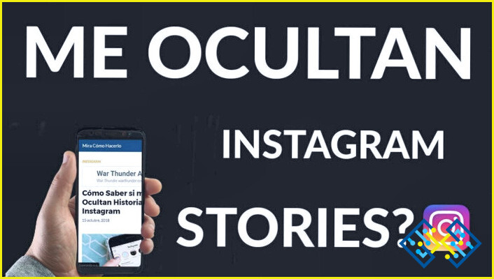 Cómo saber si alguien te oculta su historia en Instagram?
