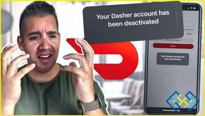 ¿Por qué mi cuenta de Dasher está desactivada?
