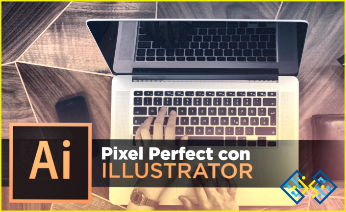 Qué es el Pixel Perfect en Illustrator?