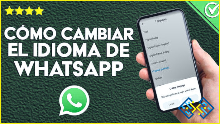 Cómo cambiar el idioma de Whatsapp?
