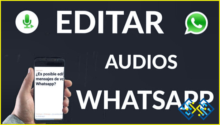Cómo editar el audio de Whatsapp?
