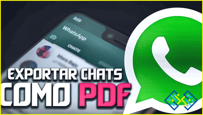 Cómo exportar el chat completo de Whatsapp?