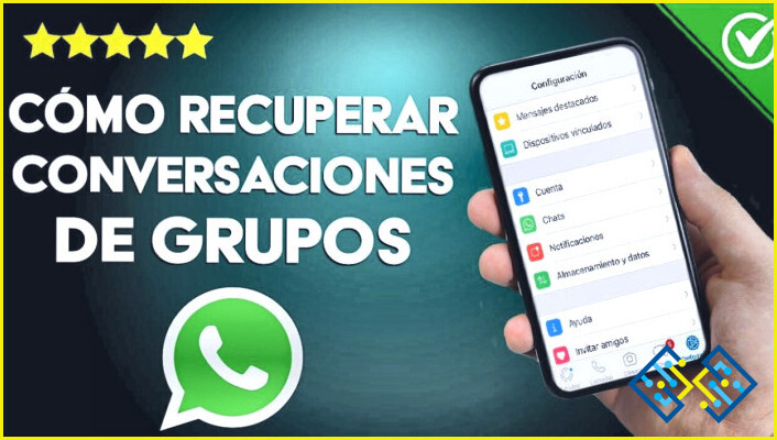 Cómo restaurar los grupos de Whatsapp en un nuevo teléfono?